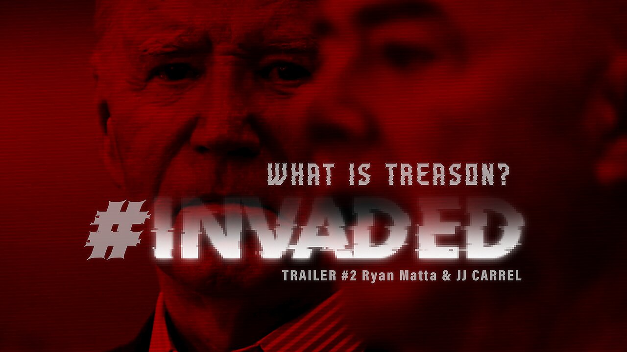 WHAT IS TREASON? #INVADED "Official Trailer #2"