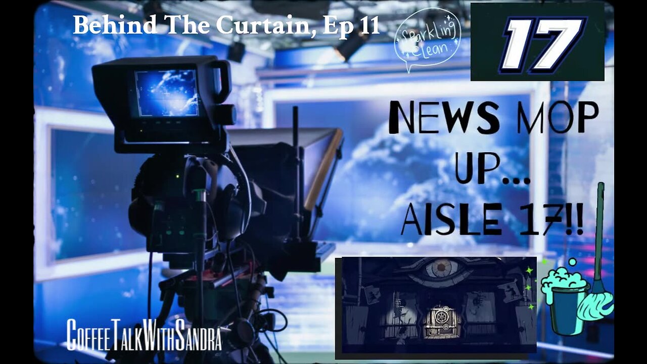 News Mop Up... Aisle 17! | Behind the Curtain | Sandra & George 9:00 pm EST