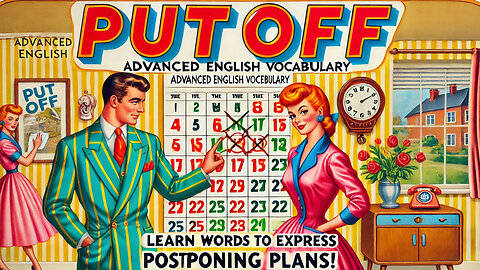 Vocabulary and Pronunciation "PUT OFF" Advanced English