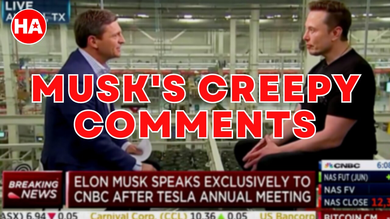 MUSK's LATEST CREEPY COMMENTS Should Concern You