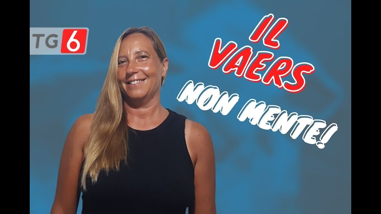 TG6: Il VAERS non mente - il TG6 N4 di Anna Turletti - 29-08-2021