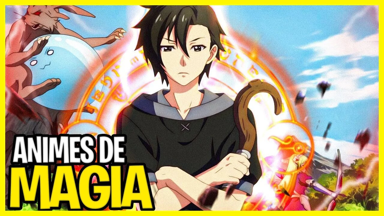 10 ANIMES DE MAGIA ONDE O PROTAGONISTA OVERPOWER!