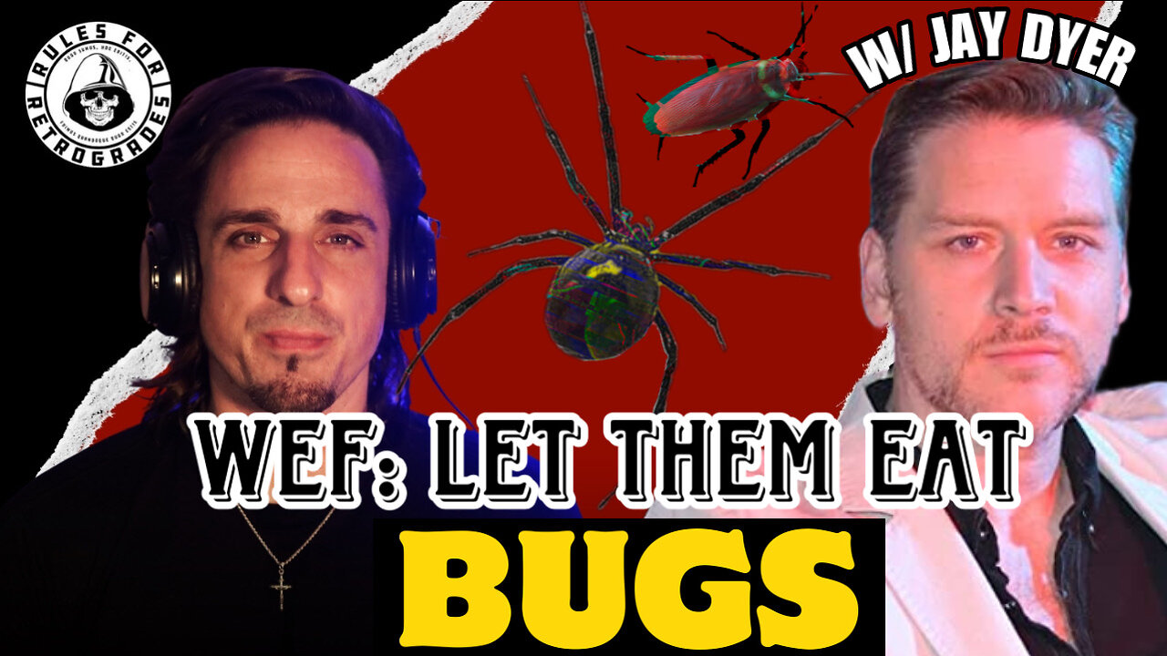 Let Them Eat Bugs w/ Jay Dyer