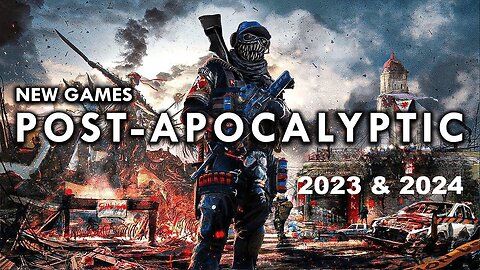 20 New Upcoming Post Apocalyptic Games Of 2023 And 2024