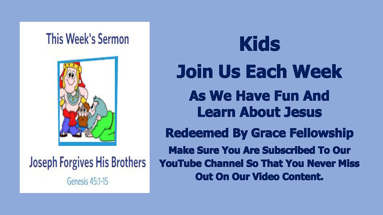 Sermons 4 Kids - Joseph Forgives His Brothers - Genesis 45:1-15