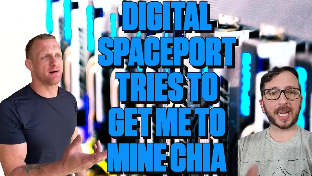 Digital Spaceport Tries To Sell Me on Chia