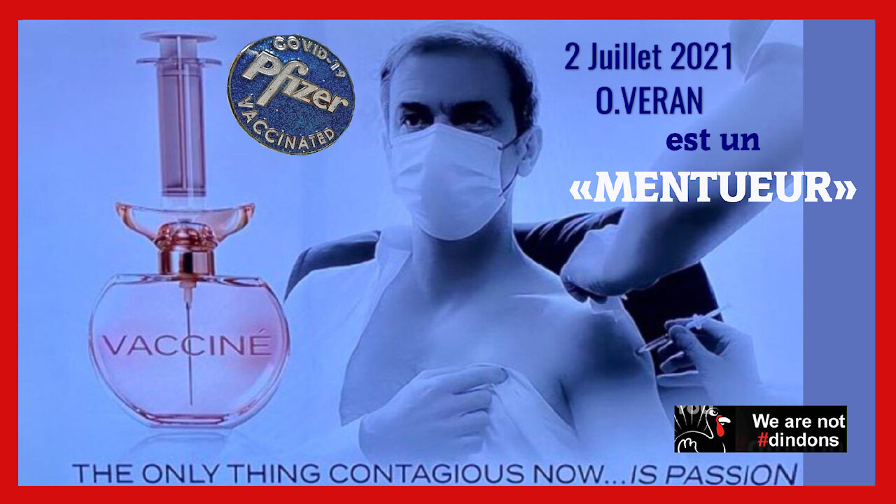 VACCINS / Nôtre ministre O.Véran est un "mentueur".Pris en "flag" ce 2/07/2021.Lire descriptif (Hd 720)