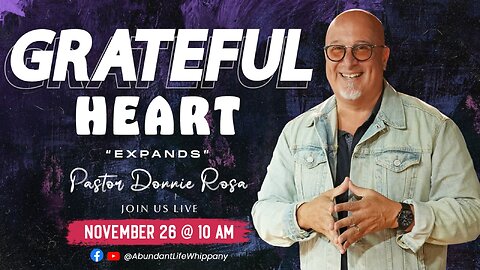 Grateful Heart Expands | Pastor Donnie Rosa