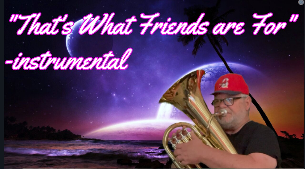 That's What Friends are For -euphonium cover