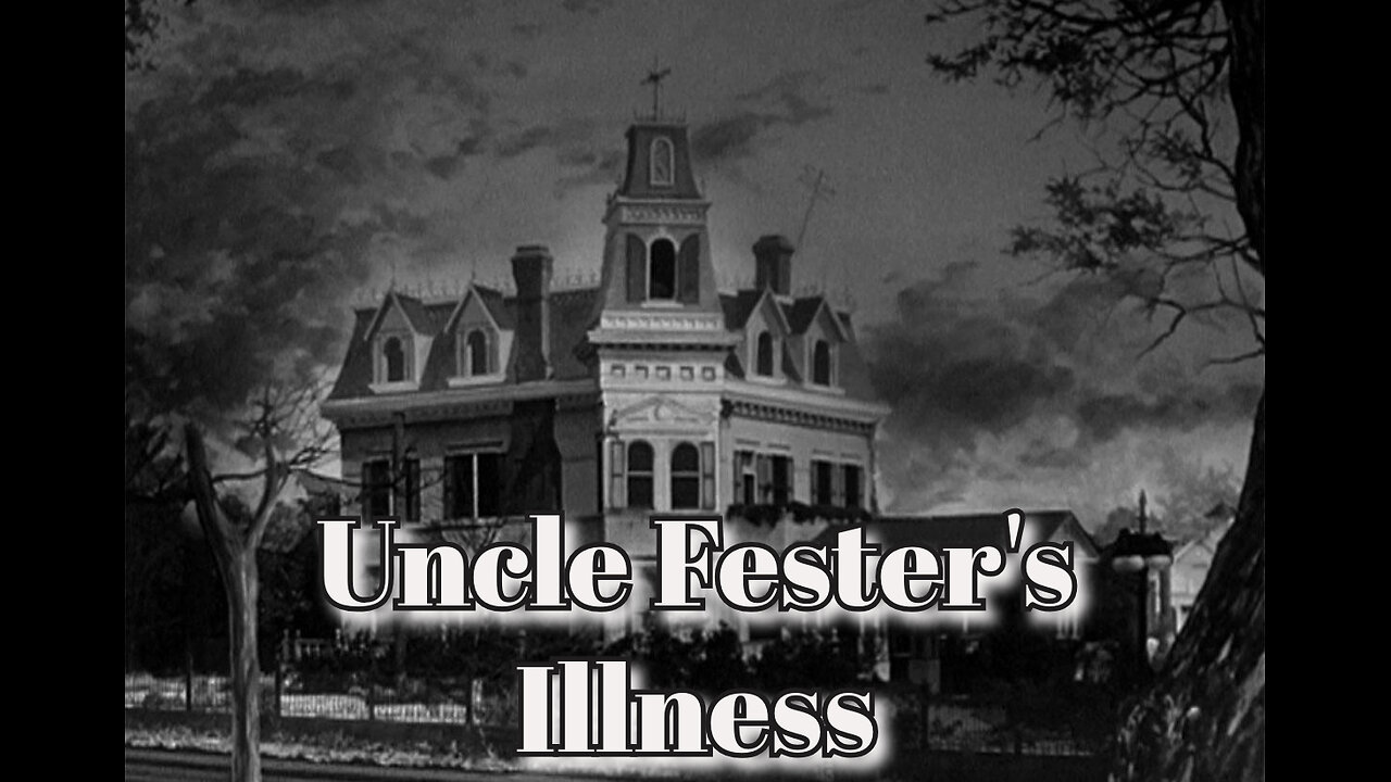 The Addams Family - "Uncle Fester's Illness"