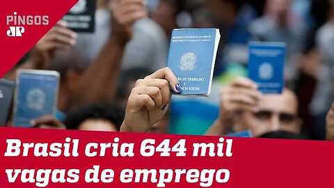 Brasil cria 644 mil vagas de emprego em 2019