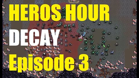 HEROS HOUR DECAY full playthrough EP#3