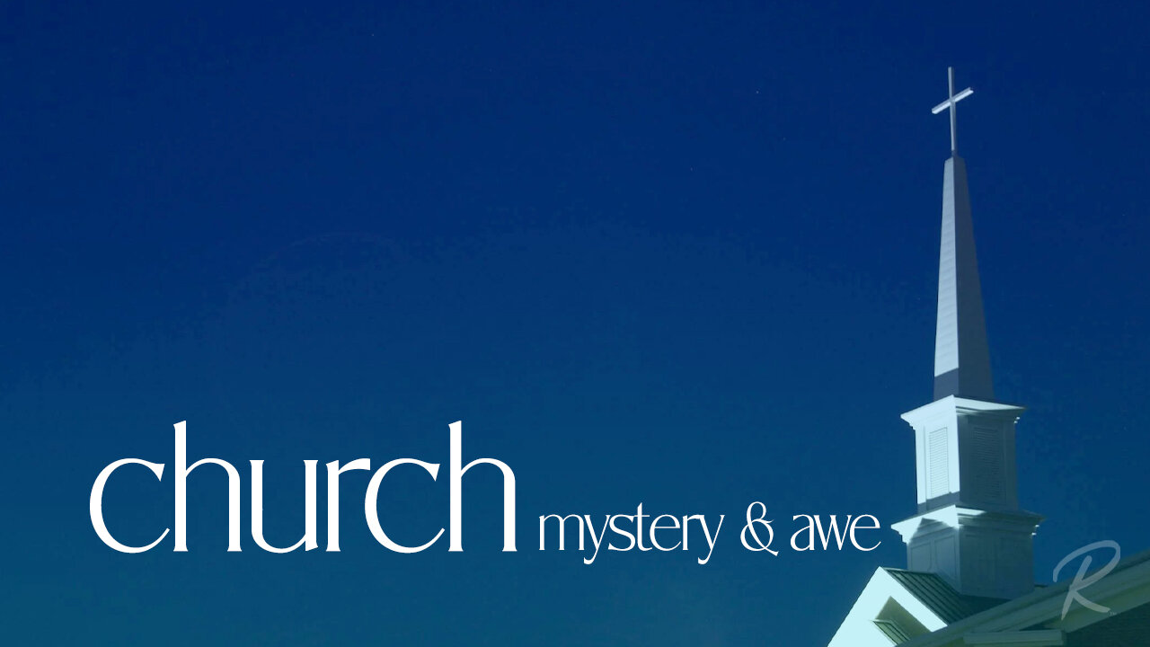 The Remnant Church: church: Mystery & Awe