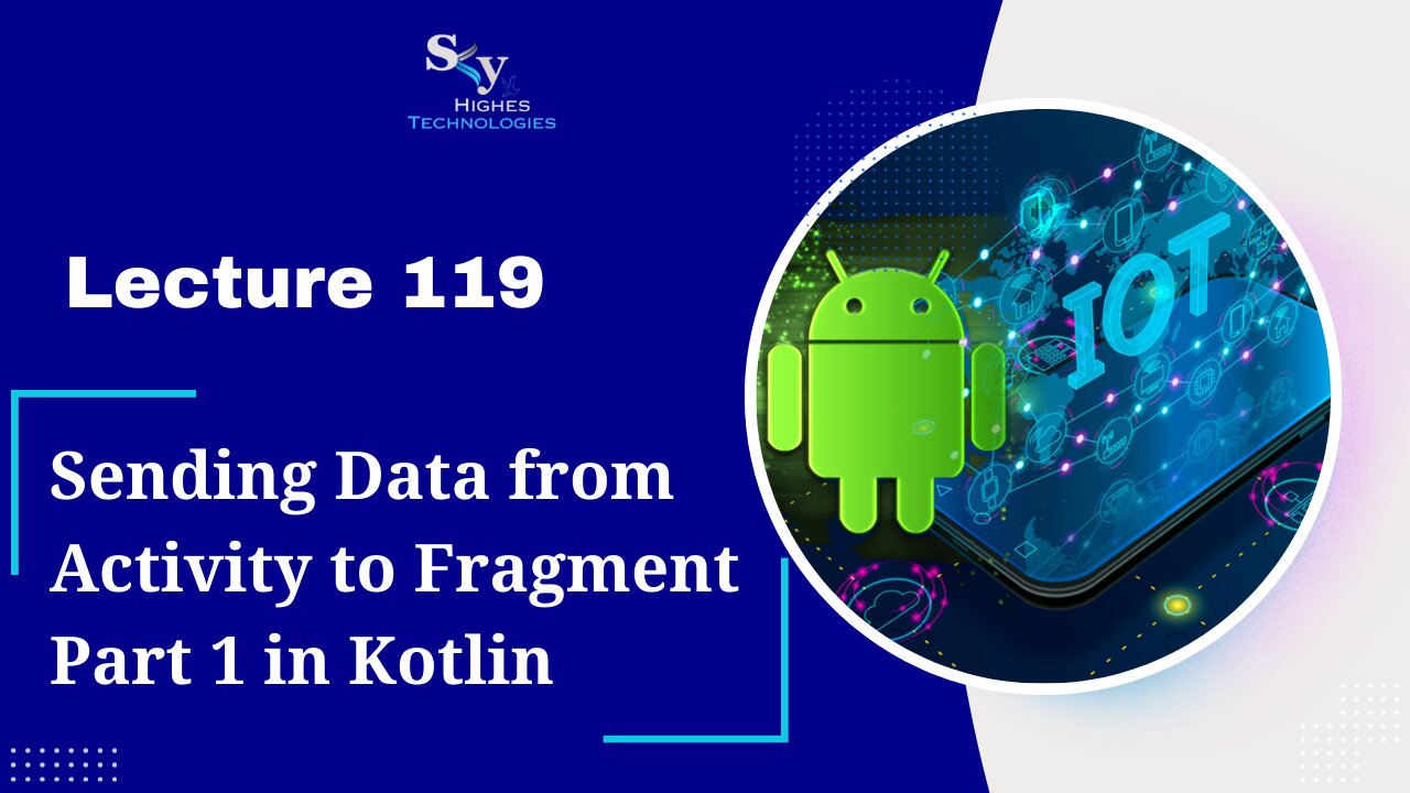 119. Sending Data from Activity to Fragment Part 1 in Kotlin | Skyhighes | Android Development