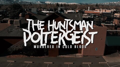 The Huntsman Poltergeist | Murdered in Cold Blood