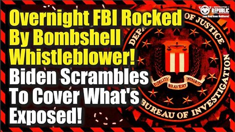 Overnight FBI Rocked By Bombshell Whistleblower! Biden Scrambles To Cover What’s Exposure!