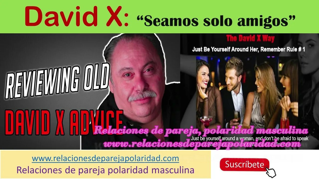 David X - Seamos solo amigos (nunca aceptes ser amigo de una mujer que te gusta como pareja)