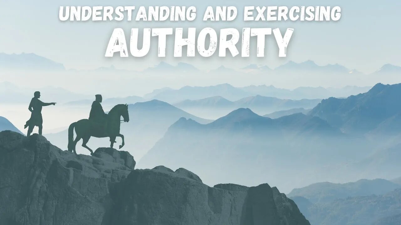 Understanding and Exercising Authority // Christian Authority