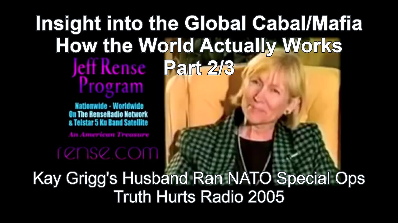 The 2005 Kay Griggs Interview, Part 2/3 - Disclosure of the Global Cabal/Mafia (Timestamped)