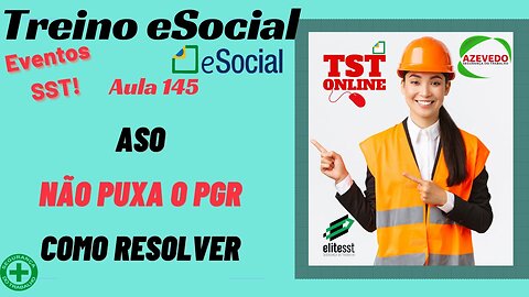 Aula 145 ASO Não PUXA o Meu PGR como Resolver TSTONLINE Sistemas esocial