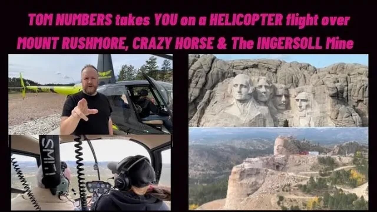 Tom NUMBERS flies YOU on a HELICOPTER over MOUNT RUSHMORE, CRAZY HORSE & The INGERSOLL Mine