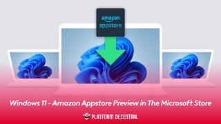 Windows 11 - Amazon Appstore Preview in The Microsoft Store