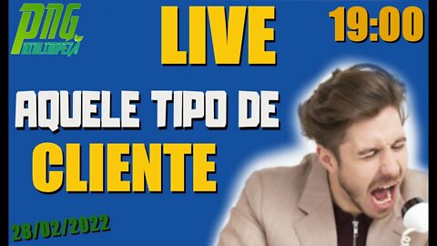 Aquele Tipo de Cliente. Como Atender?