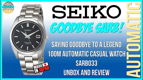 Goodbye SARB! | Seiko 100m Automatic Casual Watch SARB033 Unbox & Review