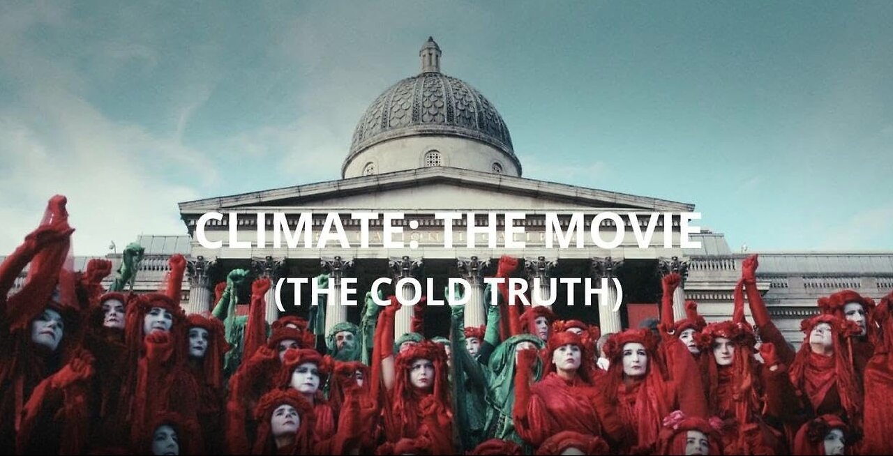 Climate: The Movie (The Cold Truth)