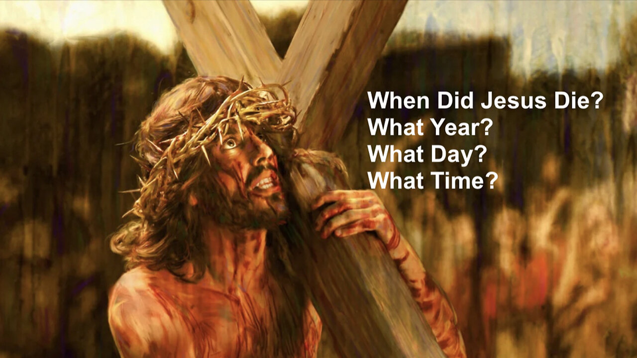 127 When Did Jesus Die?