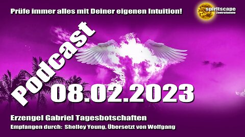 Erzengel Gabriel Tagesbotschaften – 08.03.2023 + Podcast
