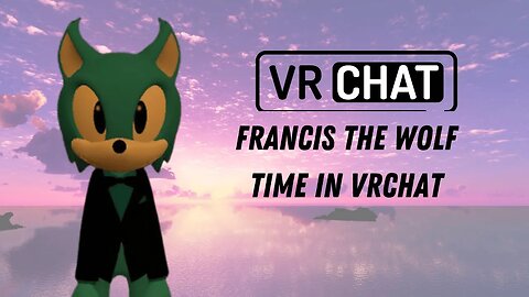 Time for a Francis the Wolf VRChat Night