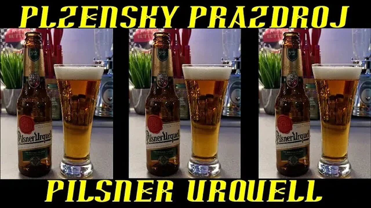 Plzeňský Prazdroj ~ Pilsner Urquell