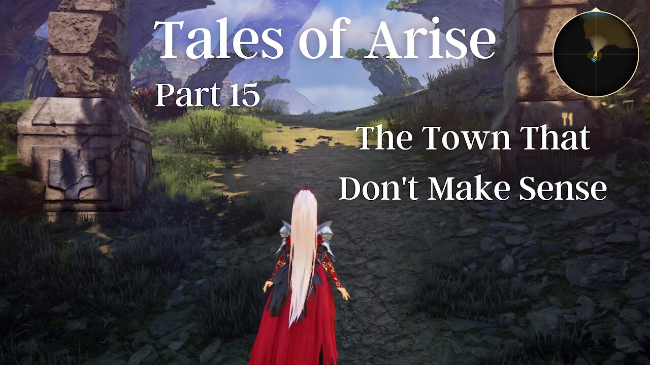 Tales of Arise Part 15 : The Town That Don't Make Sense