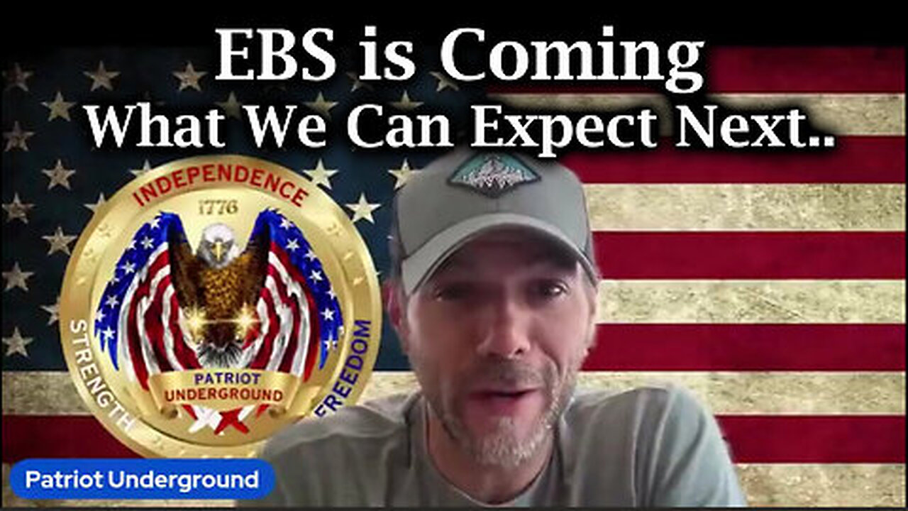 Patriot Underground Ep 371 - EBS is Coming - What We Can Expect Next..