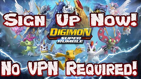 Sign Up NOW For Digimon Super Rumble. No VPN Required anymore!