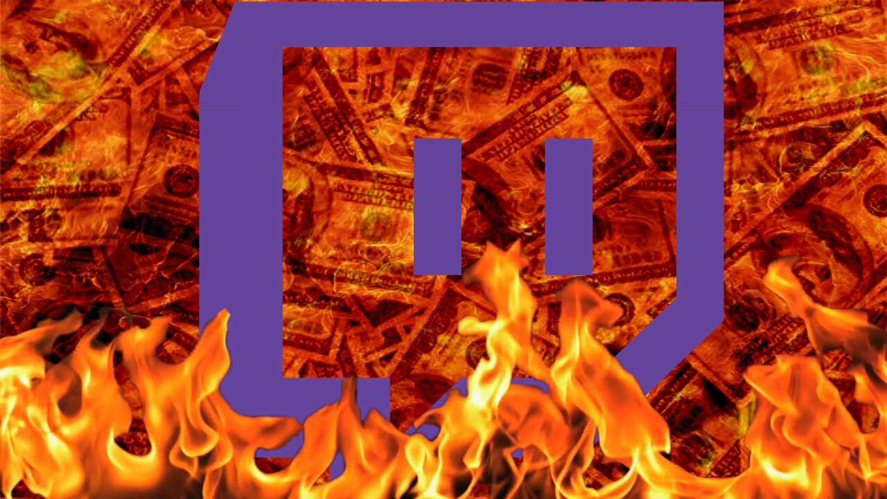 Twitch Is Burning. (Tee-hee-heeee)