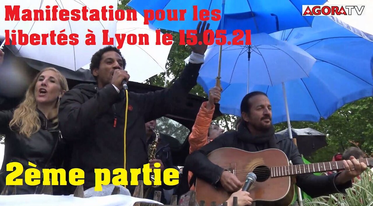 Manifestation à Lyon pour les libertés le 15 Mai 2021 - 2e partie