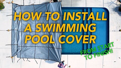 How To Install A Safety Pool Cover – From Start to Finish