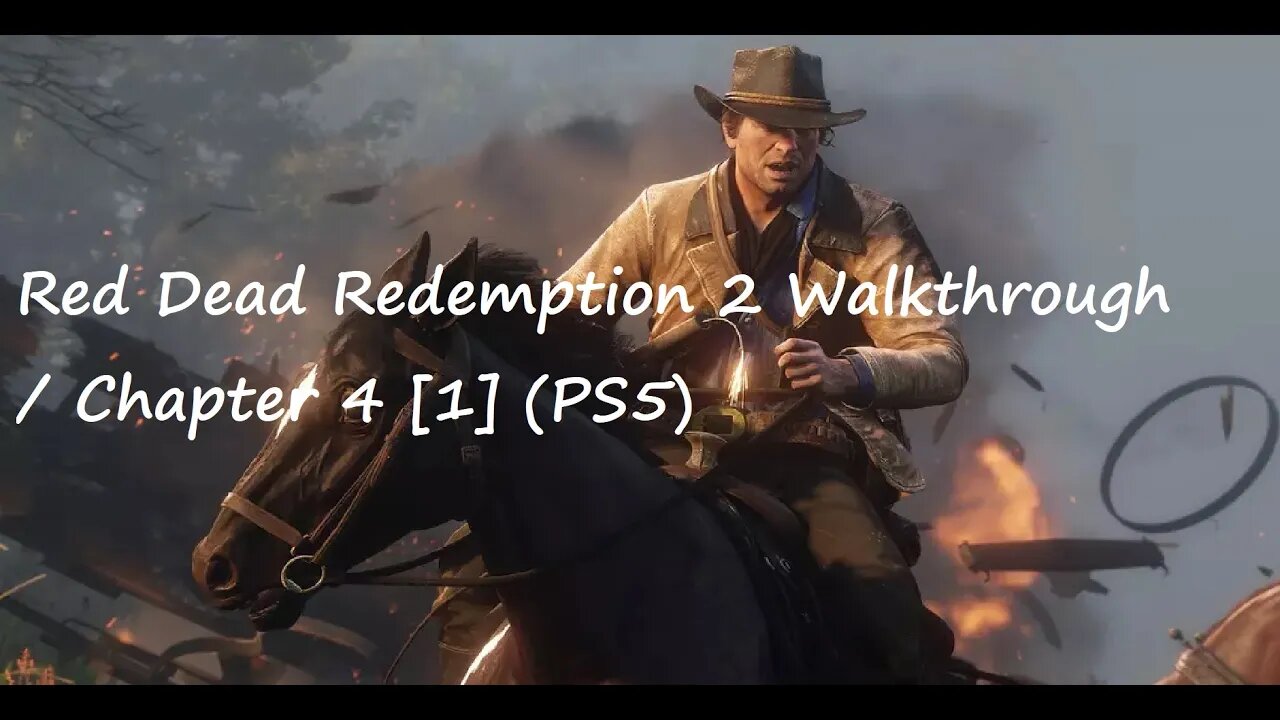 Red Dead Redemption 2 Walkthrough / Chapter 4 [1] (PS5)