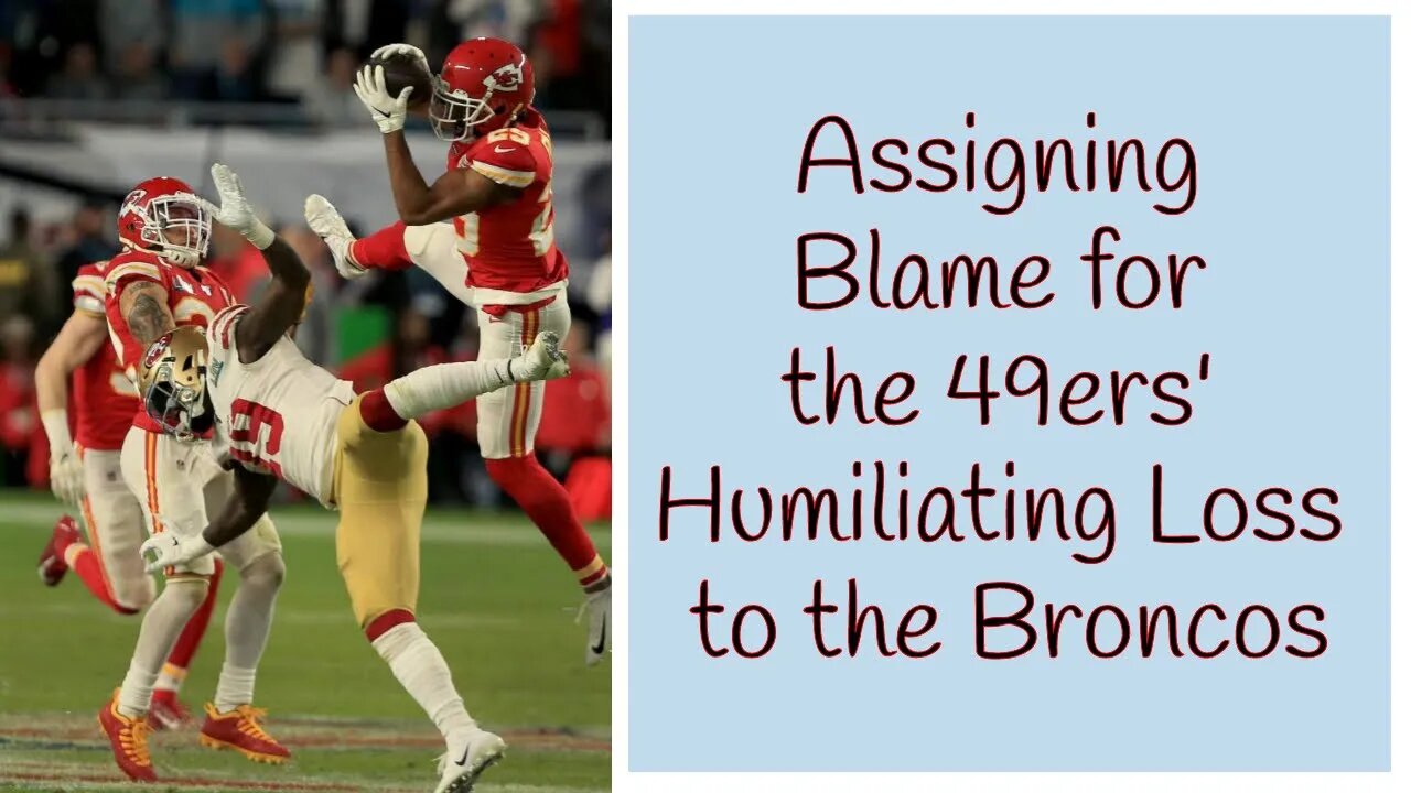 Assigning Blame for the 49ers' Humiliating Loss to the Broncos