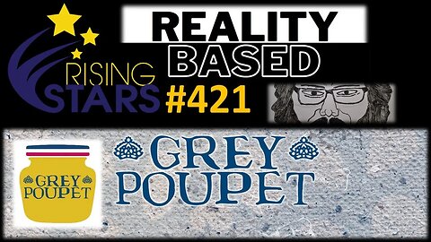 My Thoughts on Grey Poupet (Rising Stars #421) [With Bloopers]