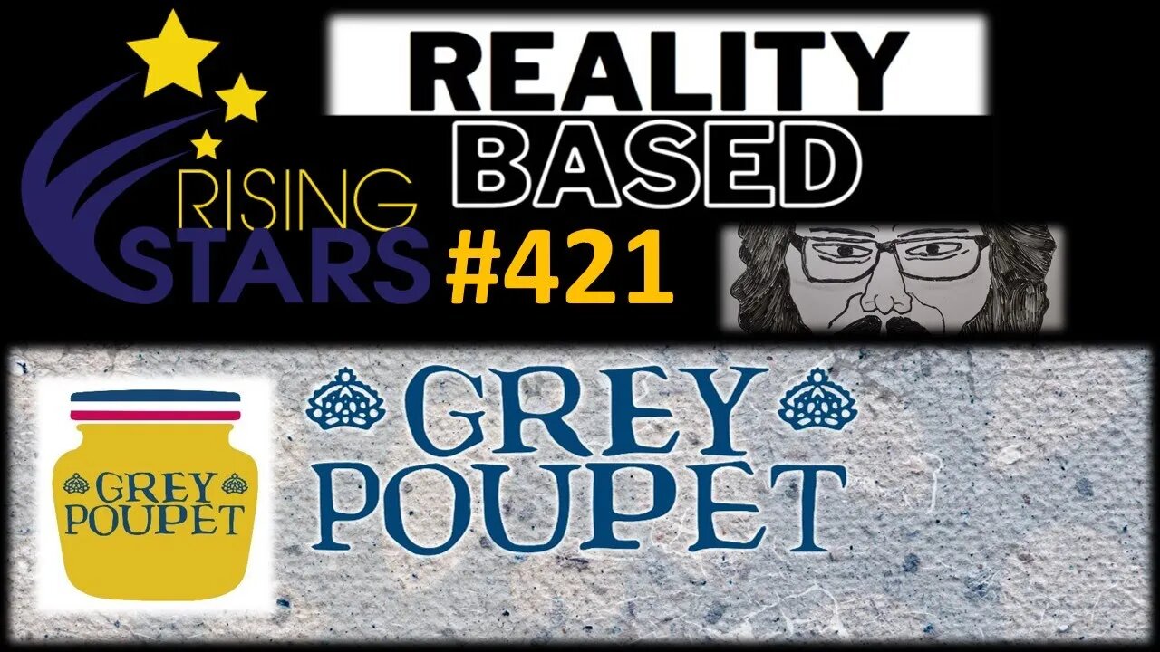 My Thoughts on Grey Poupet (Rising Stars #421) [With Bloopers]
