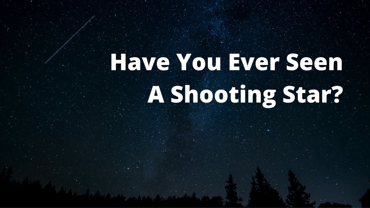 Have You Ever Seen A Shooting Star? Law Of Attraction | Manifestation.