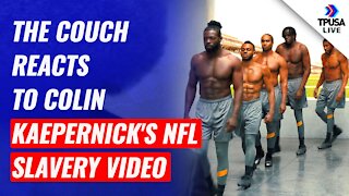 The Couch Reacts To Colin Kaepernick's NFL Slavery Video