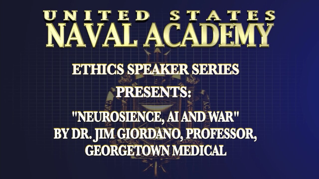 "Neuroscience, A/I & War" - Dr. James Giordano