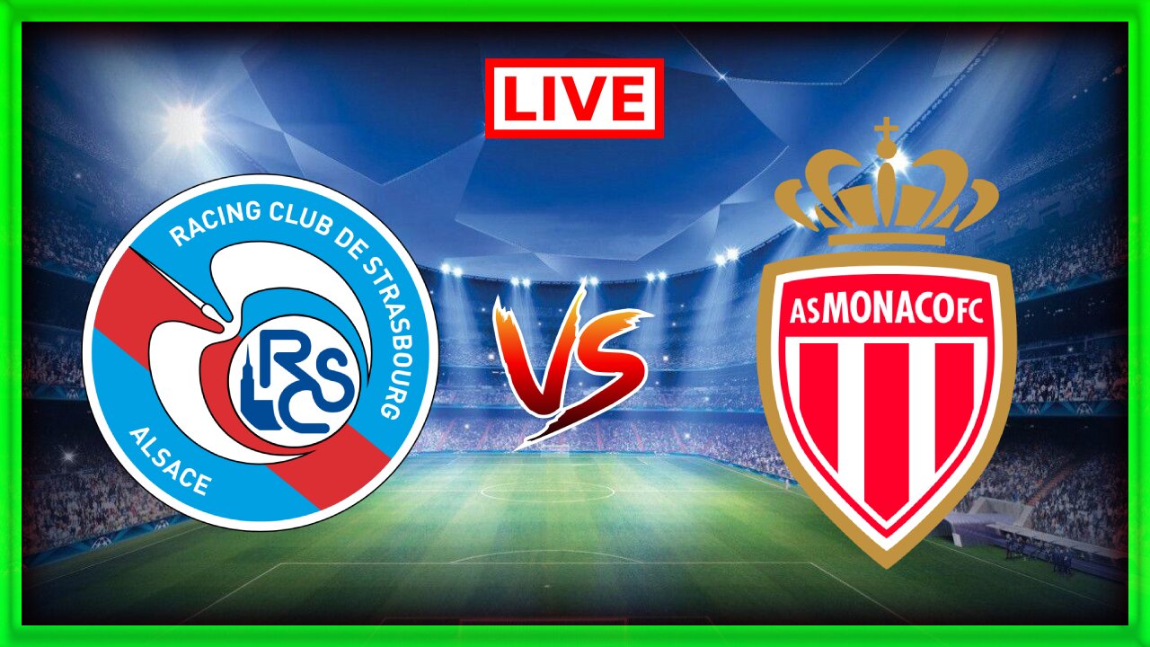 Strasbourg vs Monaco | Ligue 1 | Match commenté En direct