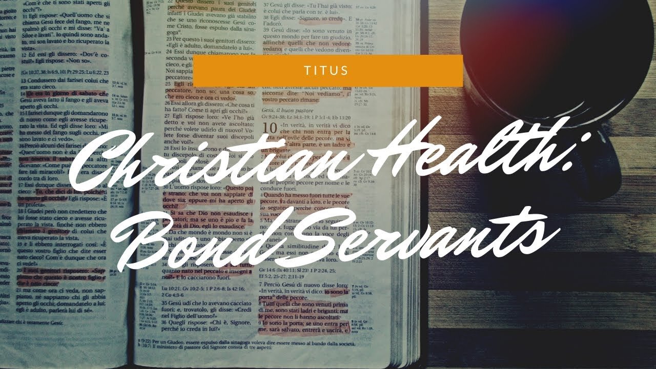 "Christian Health: Bond Servants" December 20, 2020