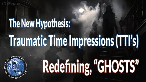 Traumatic Time Impressions - Redefining, GHOSTS!