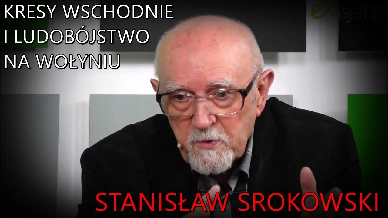 Stanisław Srokowski o Kresach i ludobójstwie na Wołyniu